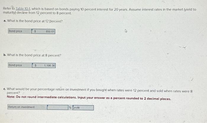  Refer to Table 10-1, which is based on bonds paying 10