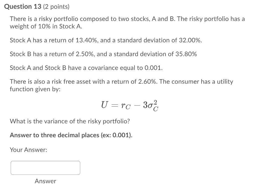  Question 13 (2 points) There is a risky portfolio composed to
