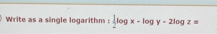 Write as a single logarithm : log x - log y -