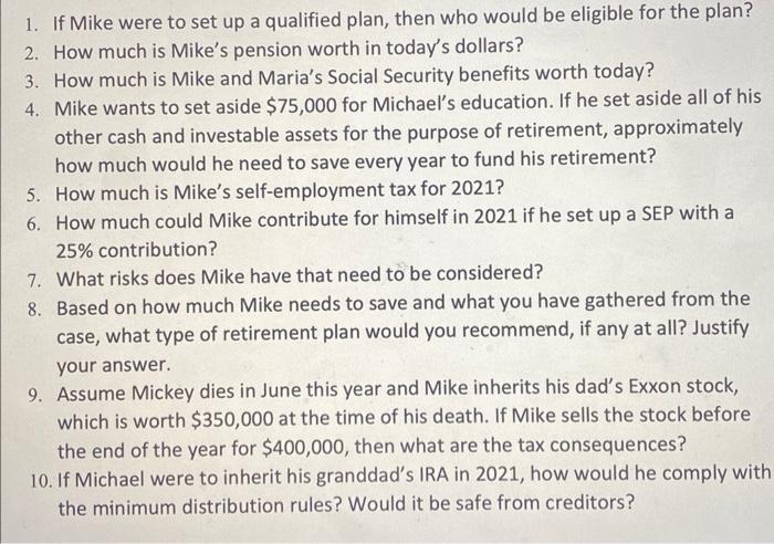  1. If Mike were to set up a qualified plan, then