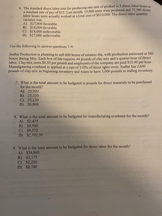  0. The standard direct labor cost for producing one unit of