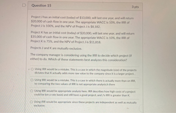  Question 15 3 pts Project has an initial cost (today) of