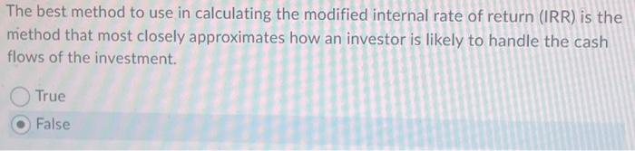  The best method to use in calculating the modified internal rate