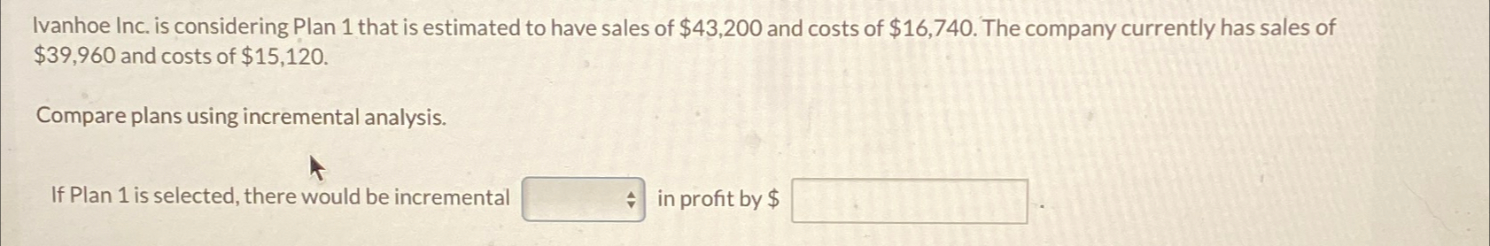  Ivanhoe Inc. is considering Plan 1 that is estimated to have
