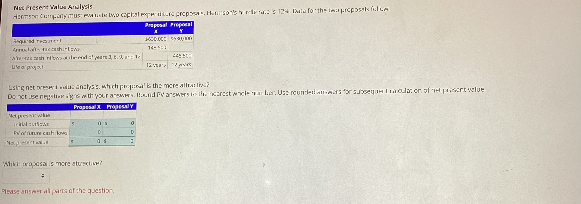  Net Present Value Analysis Hermson Company must evaluate two capital expenditure