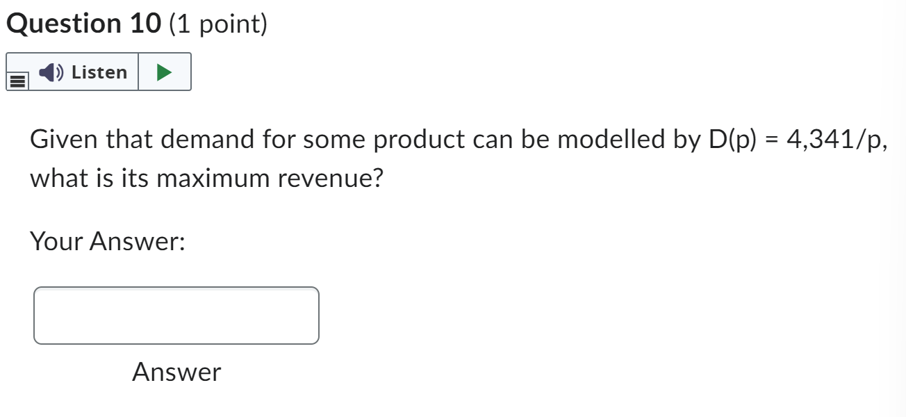 Question 10 (1 point) 4)) Listen Given that demand for some product