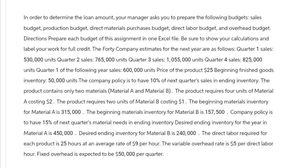  In order to determine the loan amount, your manager asks you