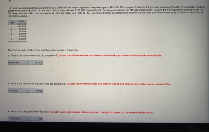 Hercules Exercise Equipment Co. purchased a computerized measuring device two years ago