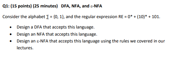  Q1: (15 points)(25 minutes) DFA, NFA, and -NFA Consider the alphabet