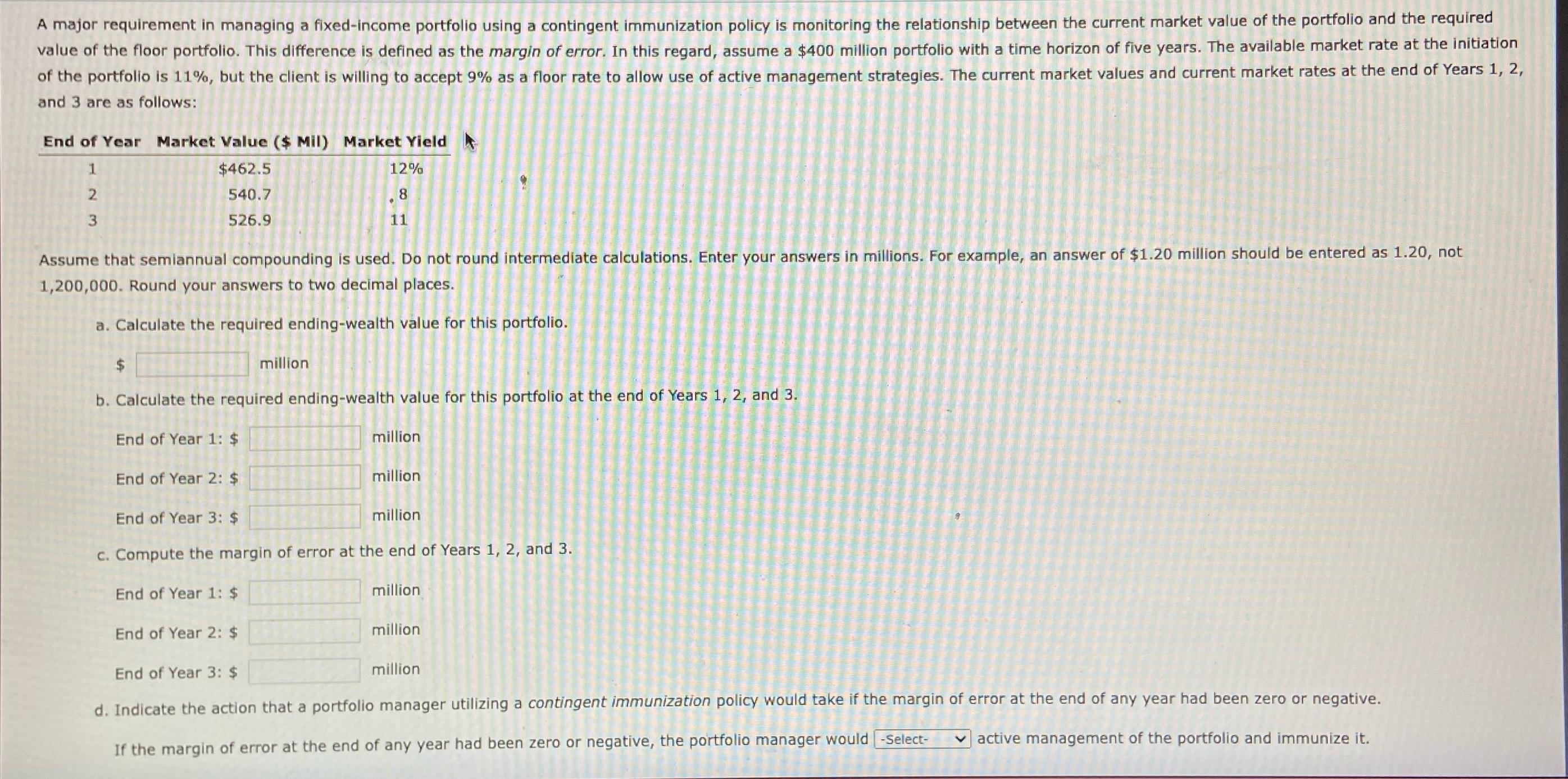  and 3 are as follows: \table[[End of Year,Market Value ($ Mil),Market