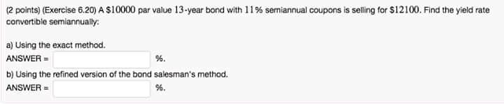  (2 points) (Exercise 6.20) A $10000 par value 13-year bond with