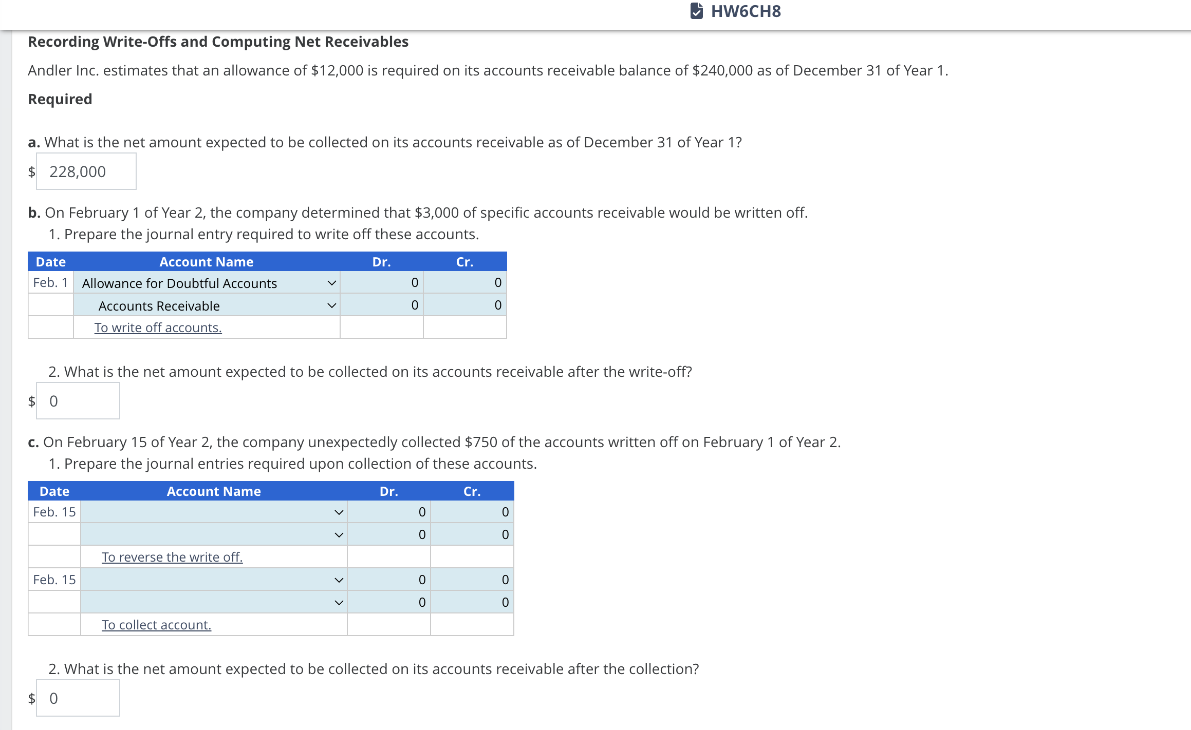  Recording Write-Offs and Computing Net Receivables Andler Inc. estimates that an