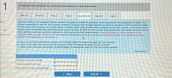 question is independent. Required: 1-a. Assume that Andretti Company has sufficient capacity