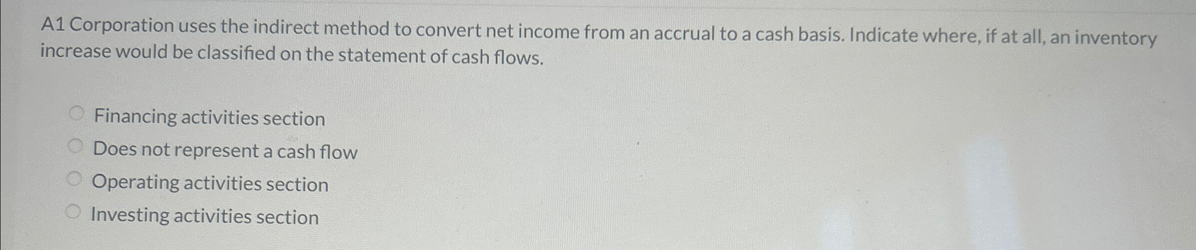  A1 Corporation uses the indirect method to convert net income from