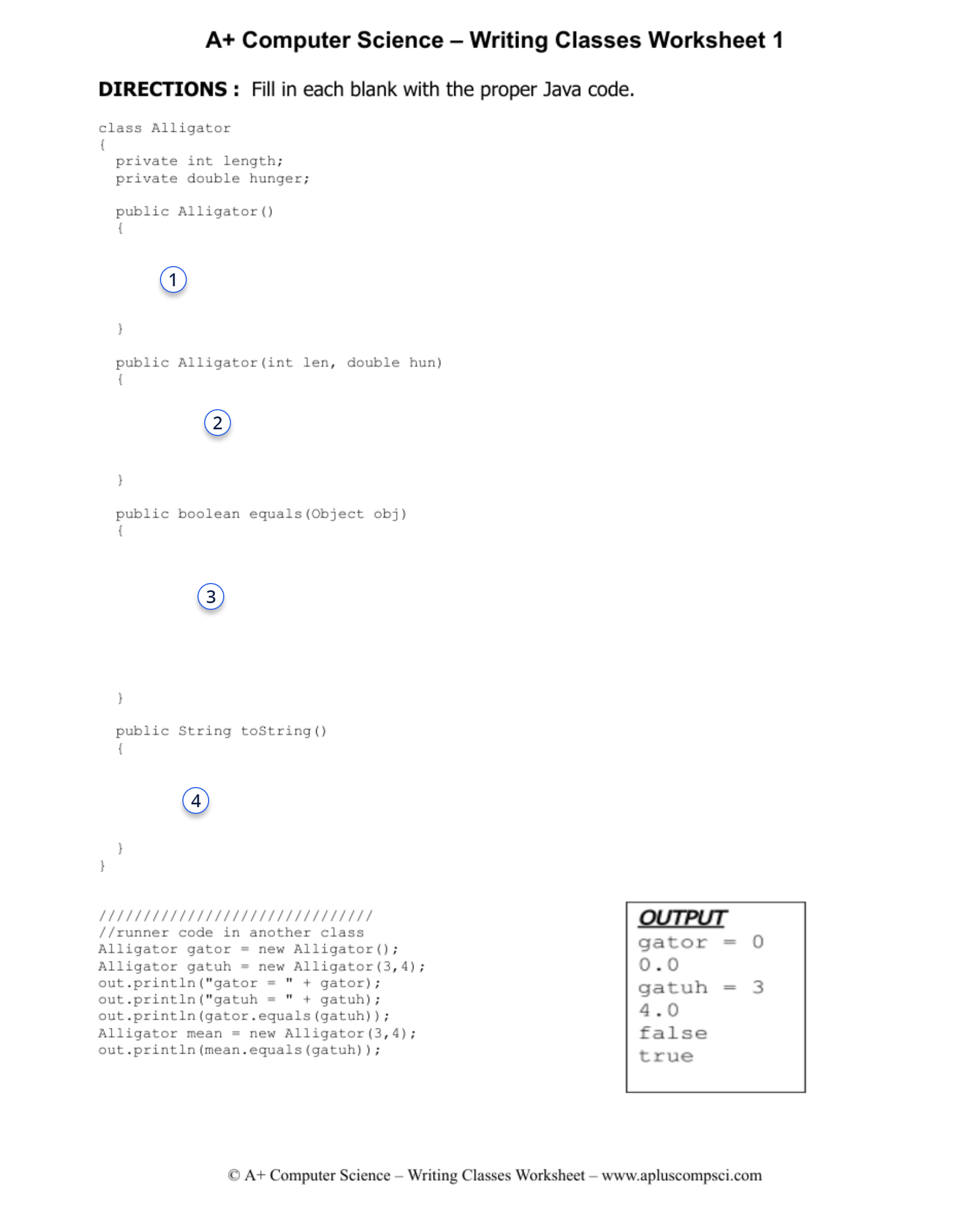  A+ Computer Science - Writing Classes Worksheet 1 DIRECTIONS : Fill