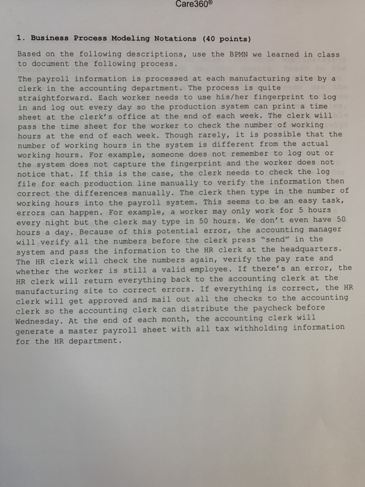 descriptions, use the BPMN we learned in class to document the following