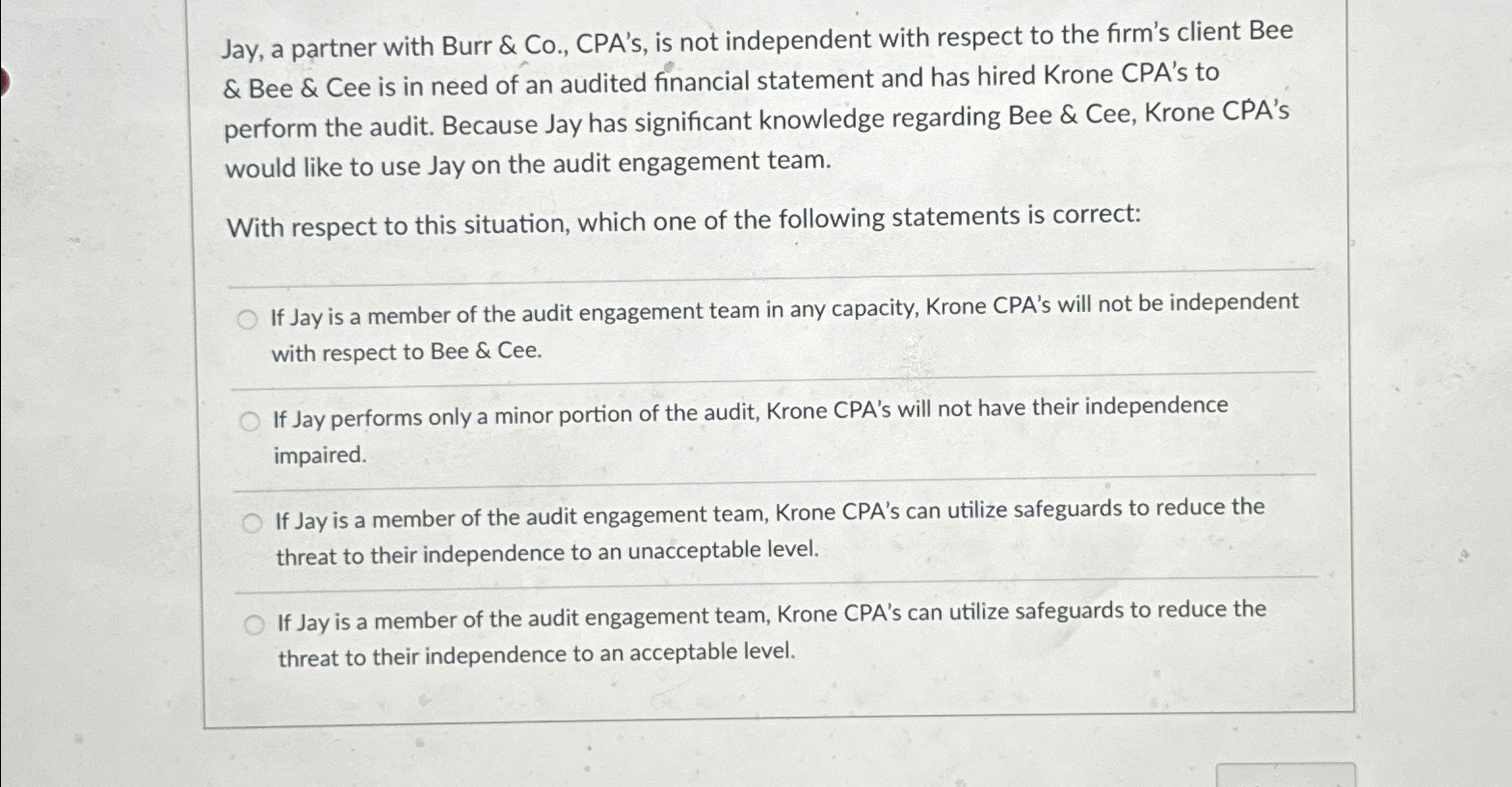 Jay, a partner with Burr & Co., CPA's, is not independent