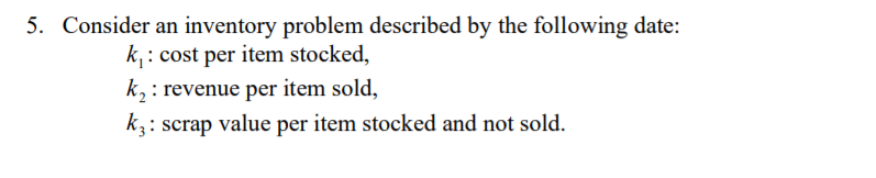  5. Consider an inventory problem described by the following date: ki: