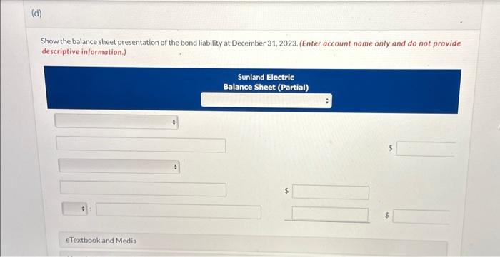 January 1 and pay interest annually on January 1. Sunland Electric uses
