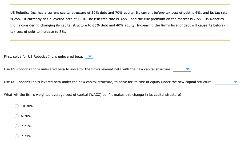  US Robotics Inc. has a current capital structure of 30% debt