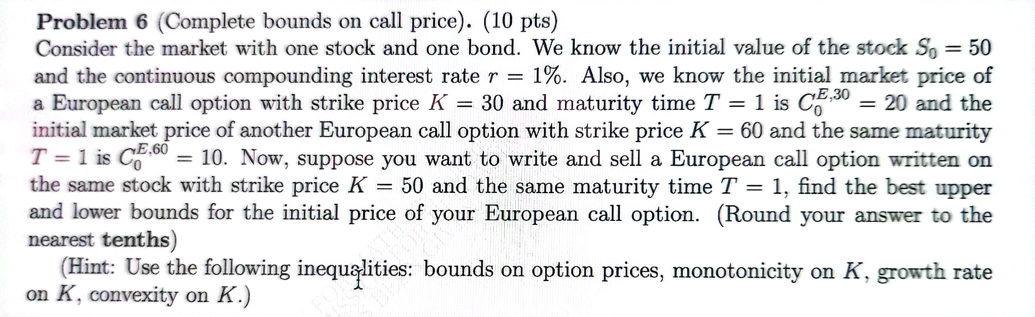 Problem 6 (Complete bounds on call price). (10 pts) Consider the
