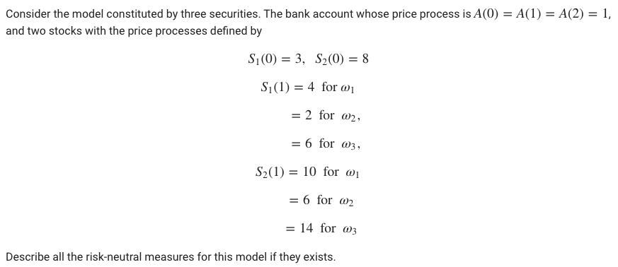  Consider the model constituted by three securities. The bank account whose