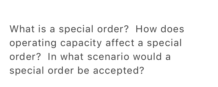  What is a special order? How does operating capacity affect a