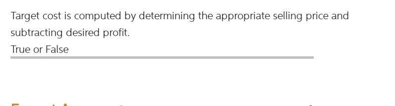 I need the answer as soon as possible Target cost is computed