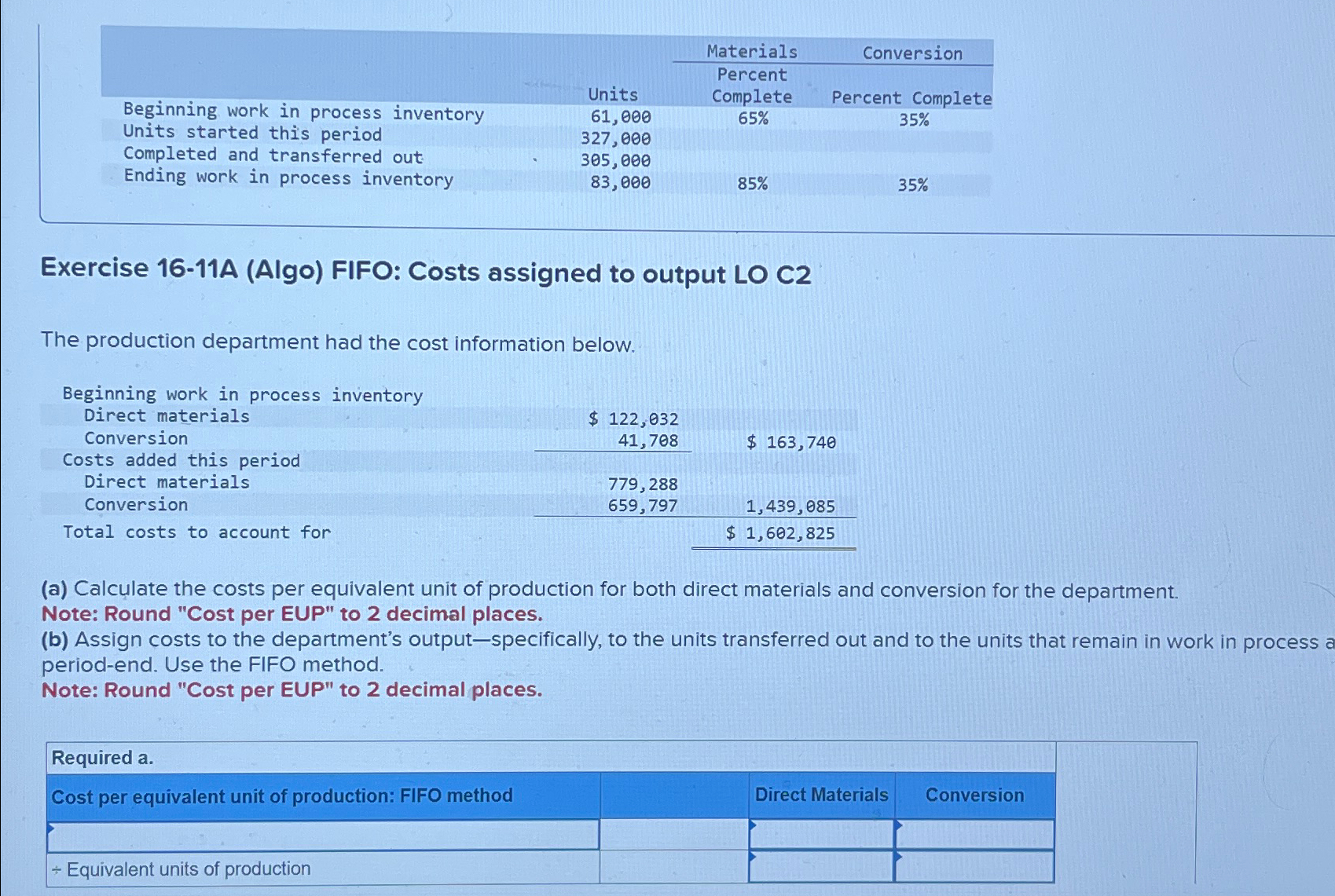  \table[[,,Materials,Conversion],[,Units,Percent,],[,Complete,Percent Complete,],[Beginning work in process inventory,61,000,65%,35% 