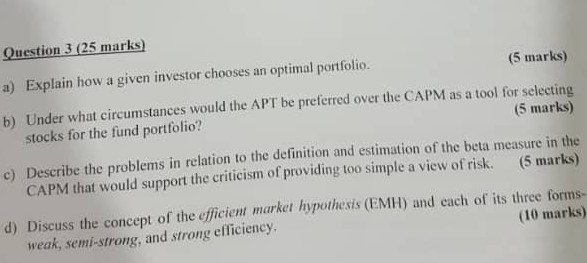 Question 3 (25 marks) a) Explain how a given investor chooses