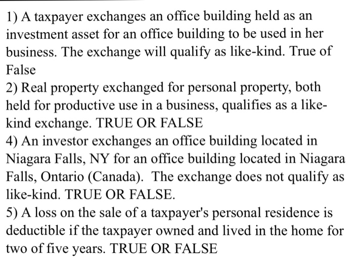  1) A taxpayer exchanges an office building held as an investment