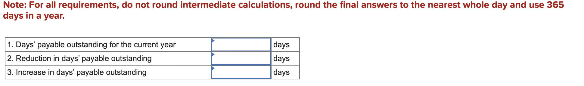  Note: For all requirements, do not round intermediate calculations, round the