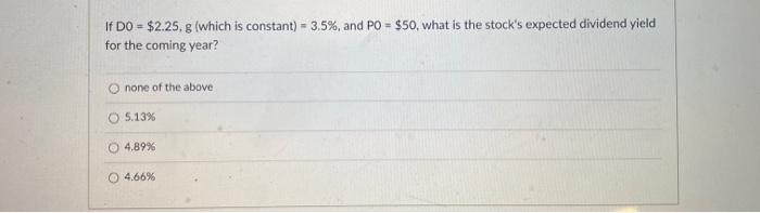  If DO = $2.25, 8 (which is constant) = 3.5%, and