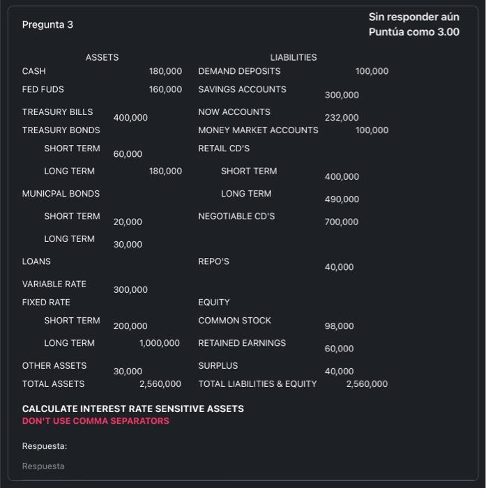 Pregunta 3 CASH FED FUDS ASSETS 180,000 160,000 TREASURY BILLS 400,000 TREASURY