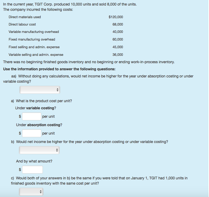  In the current year, TGIT Corp. produced 10,000 units and sold