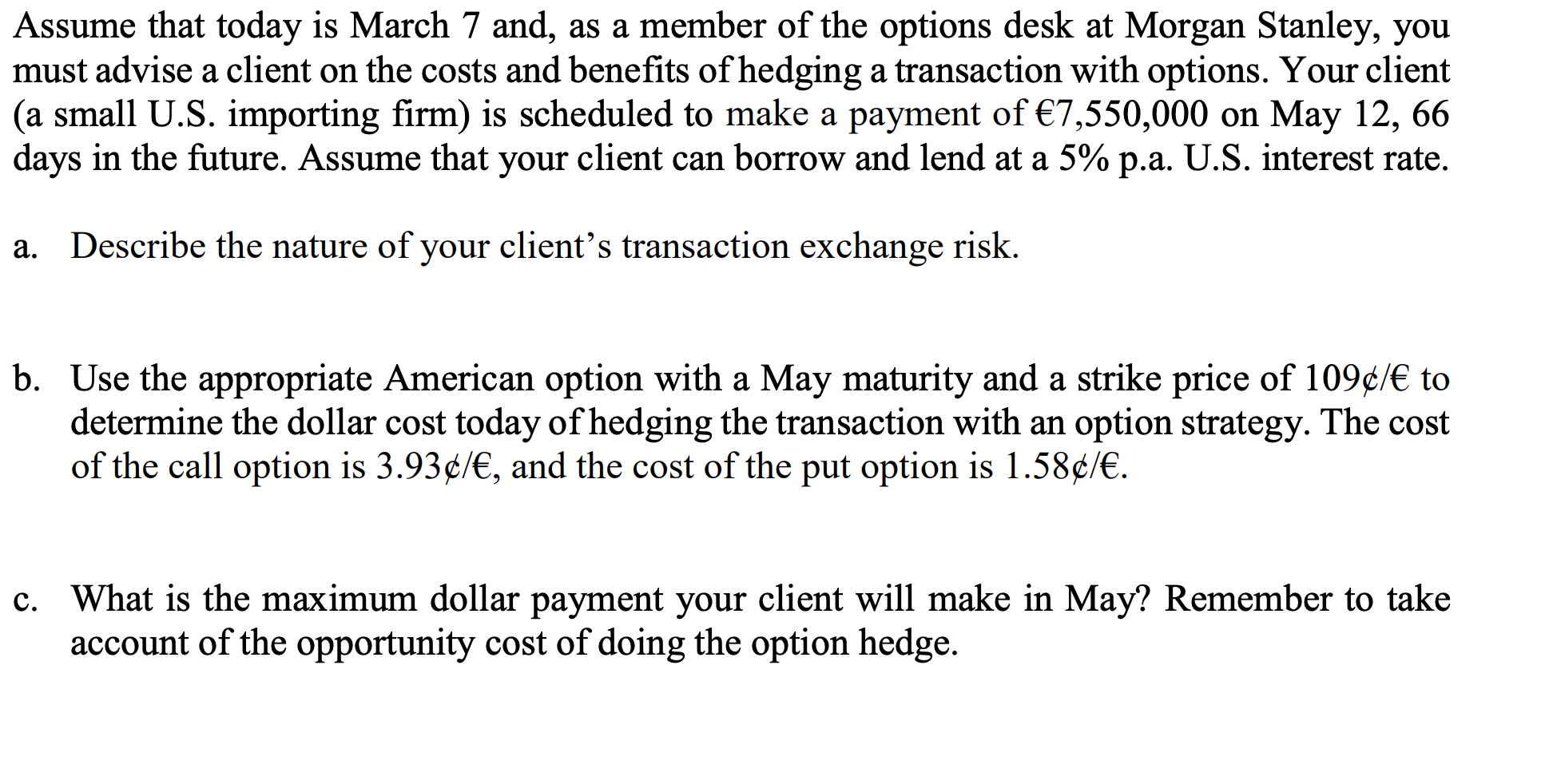 Assume that today is March 7 and, as a member of the