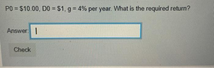 PO = $10.00, DO = $1, g = 4% per year. What