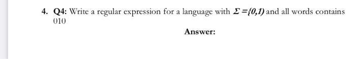 4. Q4: Write a regular expression for a language with E 10,