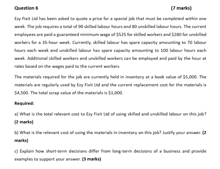  Question 6 (7 marks) Ezy Fixit Ltd has been asked to
