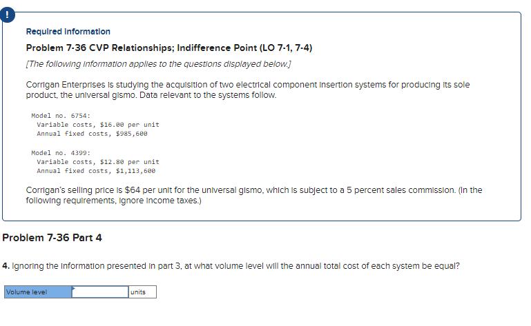  Required Information Problem 7.36 CVP Relationships; Indifference Point (LO 7-1, 7-4)