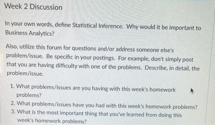  Week 2 Discussion In your own words, define Statistical Inference. Why