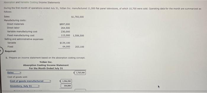  Absorption and Variable Costing Income Statements During the first month of