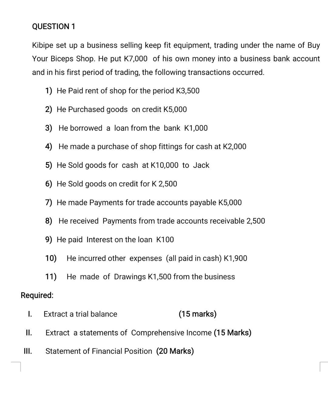  please present clear working QUESTION 1 Kibipe set up a business