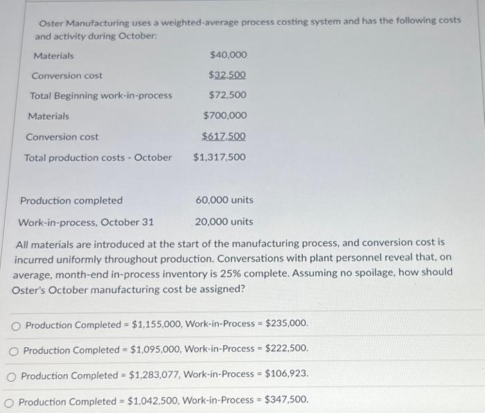 Oster Manufacturing uses a weighted-average process costing system and has the