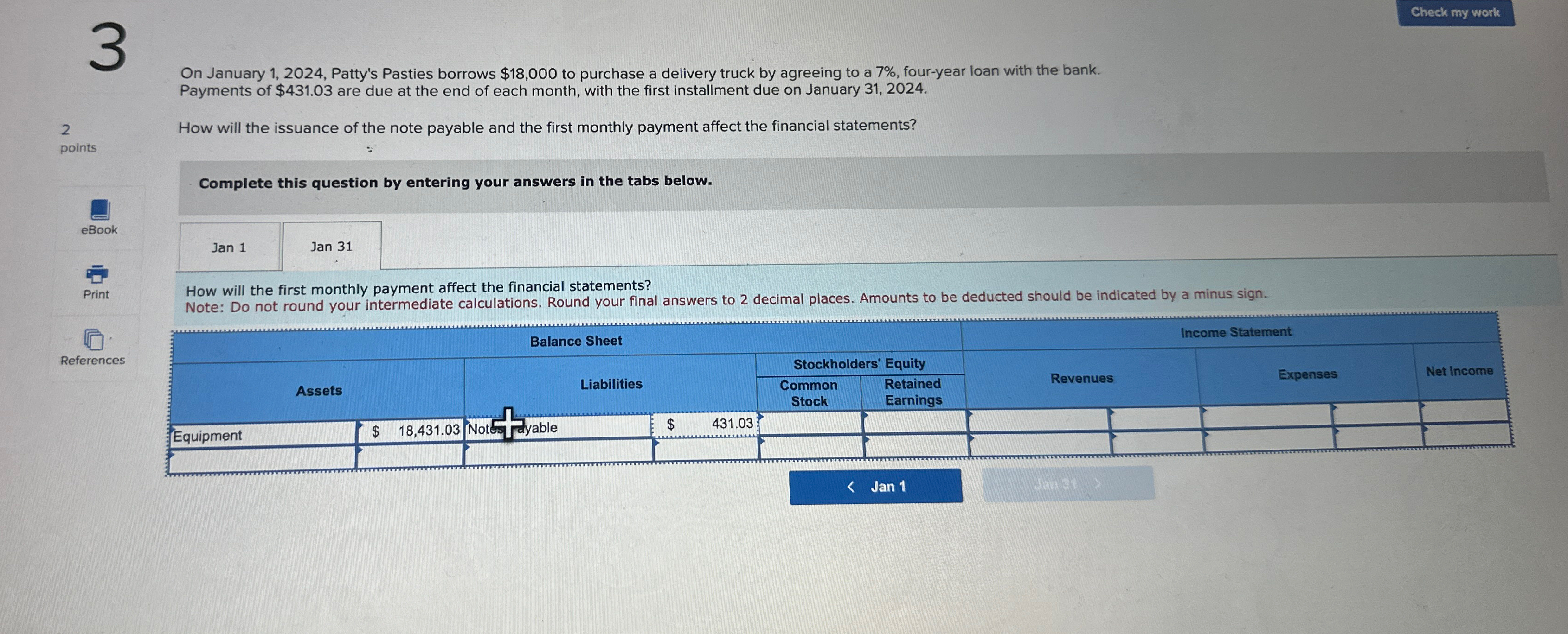  3 On January 1,2024, Patty's Pasties borrows $18,000 to purchase a