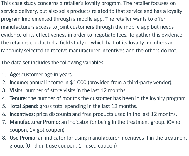 Data Link: https://1drv.ms/x/s!AtTjRPADpkNUagvnVDzLirenXis This case study concerns a retailer's loyalty program.