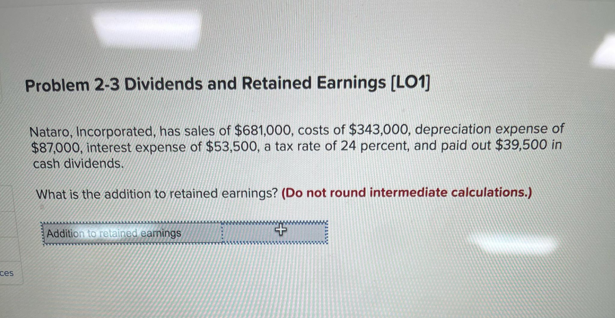  Problem 2-3 Dividends and Retained Earnings [LO1] Nataro, Incorporated, has sales
