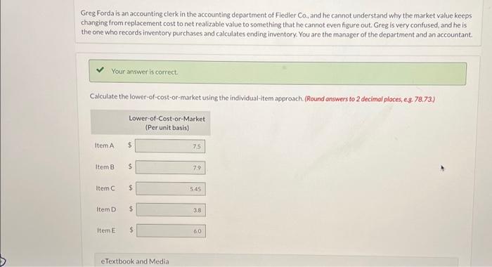 Fiedler Co, follows the practice of valuing its inventory at the lower-of-cost-or-market.