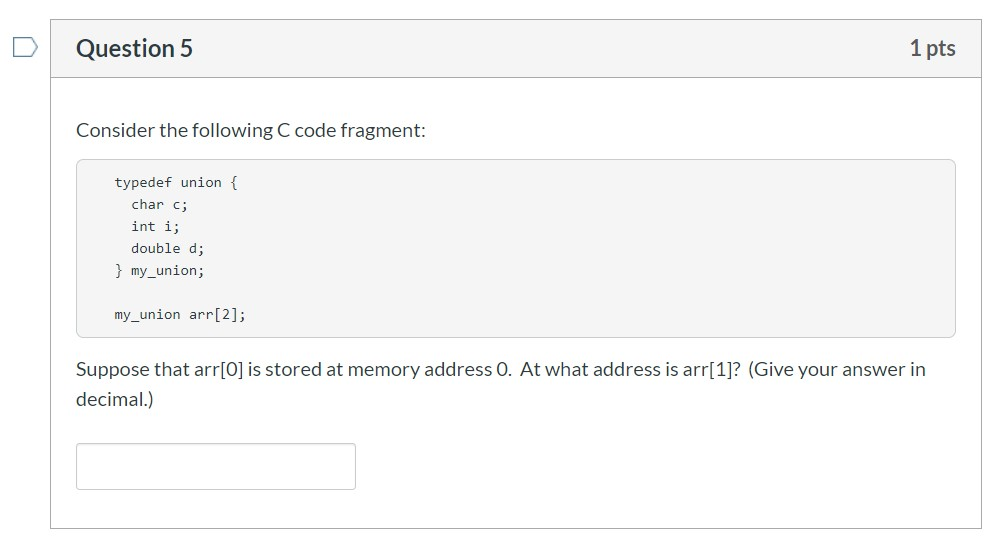  Question 5 1 pts Consider the following C code fragment: typedef