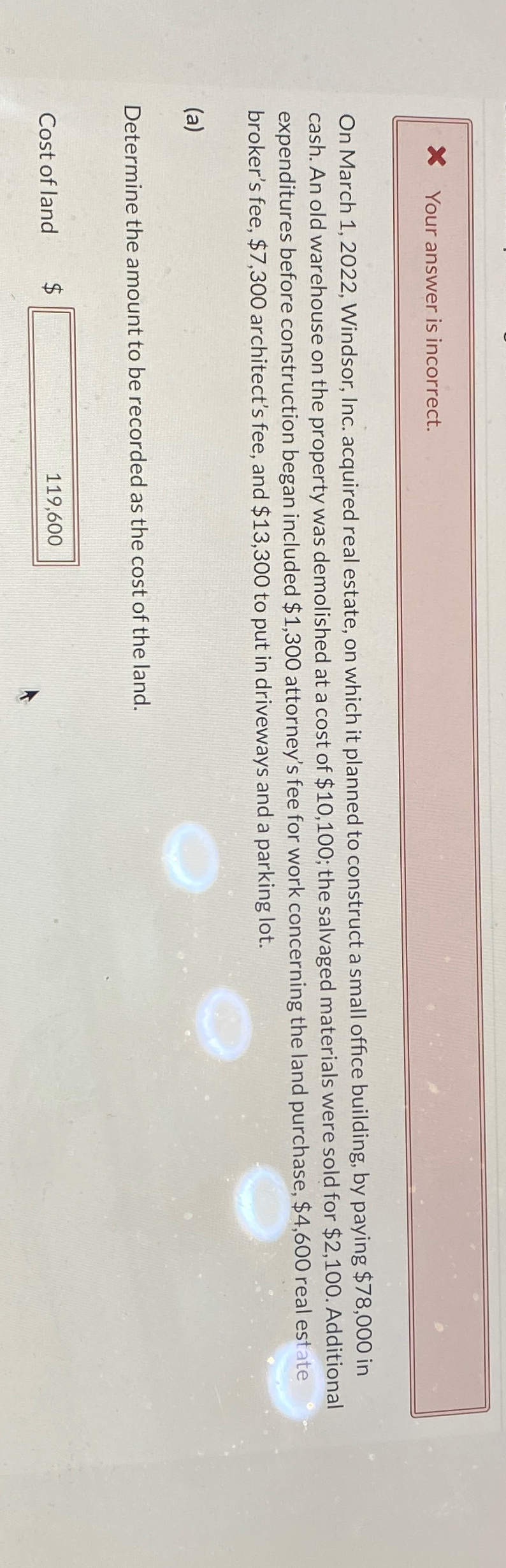  Your answer is incorrect. On March 1,2022, Windsor, Inc. acquired real